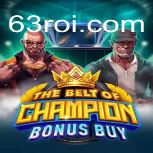 Descubra o Empolgante Jogo 'TheBeltOfChampionBonusBuy' e Mergulhe na Novidade do 63RR.com